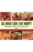 So, What Can I Eat Now?!