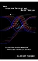 The Human Theory of Everything