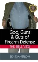 God, Guns, and Guts of Firearm Defense