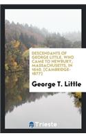 Descendants of George Little, Who Came to Newbury, Massachusetts, in 1640
