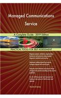 Managed Communications Service A Complete Guide - 2019 Edition