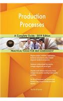 Production Processes A Complete Guide - 2019 Edition