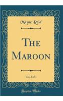 The Maroon, Vol. 2 of 3 (Classic Reprint)