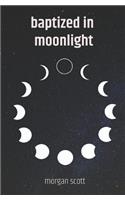 Baptized in Moonlight