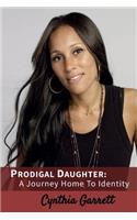 Prodigal Daughter: A Journey Home To Identity