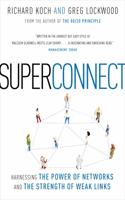 Superconnect: Harnessing the Power of Networks and the Strength of Weak Links
