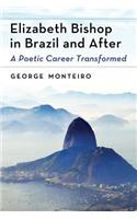 Elizabeth Bishop in Brazil and After