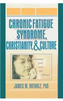 Chronic Fatigue Syndrome, Christianity, and Culture