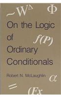 On the Logic of Ordinary Conditionals