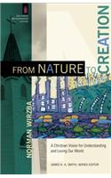 From Nature to Creation – A Christian Vision for Understanding and Loving Our World