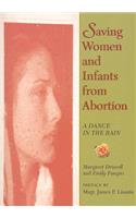 Saving Women and Infants from Abortion