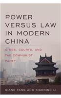 Power Versus Law in Modern China