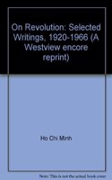 Ho Chi Minh on Revolution: Selected Writings, 1920-1966