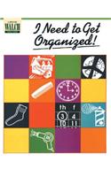 I Need to Get Organizedl!