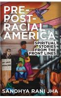 Pre-Post-Racial America