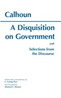 A Disquisition On Government and Selections from The Discourse