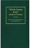 Whole Oceans Away: Melville and the Pacific