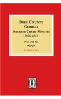 Bibb County, Georgia Inferior Court Minutes, 1826-1831 (Volume #2)