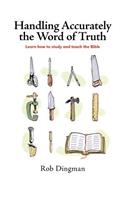 Handling Accurately the Word of Truth