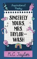 Sincerely Yours, Mrs. Taylor-Wash