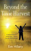 Beyond the Toxic Harvest