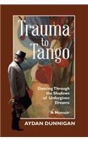 Trauma to Tango
