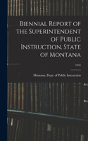 Biennial Report of the Superintendent of Public Instruction, State of Montana; 1916