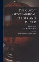 Guyot Geographical Reader and Primer
