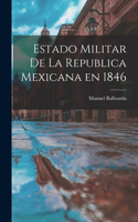 Estado Militar de la Republica Mexicana en 1846