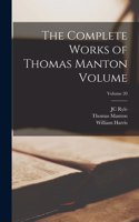 Complete Works of Thomas Manton Volume; Volume 20