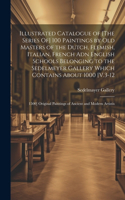 Illustrated Catalogue of [The Series Of] 100 Paintings by Old Masters of the Dutch, Flemish, Italian, French Adn English Schools Belonging to the Sedelmeyer Gallery Which Contains About 1000 [V.3-12
