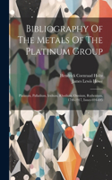 Bibliography Of The Metals Of The Platinum Group