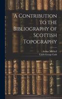 Contribution to the Bibliography of Scottish Topography