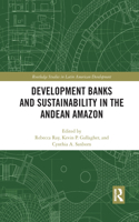 Development Banks and Sustainability in the Andean Amazon