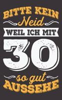 Bitte Kein Neid Weil Ich Mit 30 So Gut Aussehe