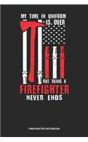 Firefighter Notebook: Blank Log Book For Fighter Against Fire: Retired Firefighter Journal Us Flag Legend Gift