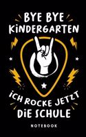 Bye Bye Kindergarten Ich rocke jetzt die Schule