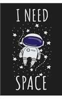 I Need Space Cute Funny Astronaut Outer Space Astronomy