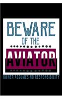 Beware of the aviator. Owner assumes no responsibility