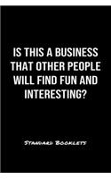 Is This A Business That Other People Will Find Fun And Interesting?: A softcover blank lined notebook to jot down business ideas, record daily events and ponder life's big questions.