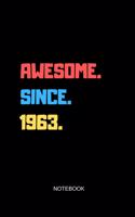 Awesome Since 1963 Notebook: Blank Lined Journal 6x9 - Happy Birthday 56th Anniversary 56 Years Old Party Gift Idea