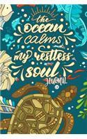 The Ocean Calms My Restless Soul Journal: Beach Lovers 6x9 Lined Journal to Write in with Sea and Summer Quotes