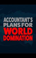 Accountant's Plans for World Domination: 6x9 Medium Ruled 120 Pages Notebook Journal
