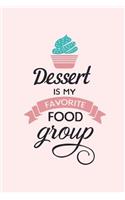 Dessert Is My Favorite Food Group