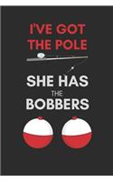 I've got the pole, she has the bobbers