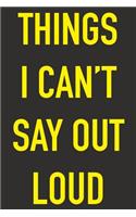 Things I Can't Say Out Loud