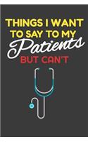 Things I Want To Say To My Patients But Can't