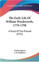 The Early Life of William Wordsworth, 1770-1798