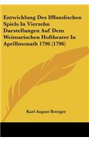 Entwicklung Des Ifflandischen Spiels In Vierzehn Darstellungen Auf Dem Weimarischen Hoftheater In Aprillmonath 1796 (1796)