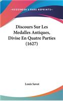 Discours Sur Les Medalles Antiques, Divise En Quatre Parties (1627)